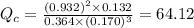 Q_c=\frac{(0.932)^2\times 0.132}{0.364\times (0.170)^3}=64.12
