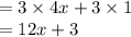 = 3\times4x+3\times1\\= 12x+3