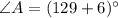 \angle A=(129+6)^{\circ}
