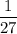 \dfrac{1}{27}