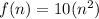 f(n)=10(n^2)