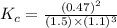 K_c=\frac{(0.47)^2}{(1.5)\times (1.1)^3}