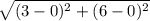 \sqrt{(3-0)^2+(6-0)^2}
