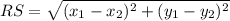 RS = \sqrt{(x_1-x_2)^{2}+(y_1-y_2)^{2}}