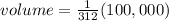 volume = \frac{1}{312}(100,000)