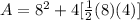 A=8^2+4[\frac{1}{2}(8)(4)]