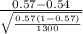\frac{0.57 -0.54}{\sqrt{\frac{0.57(1- 0.57)}{1300} } }