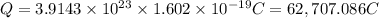 Q=3.9143\times 10^{23}\times 1.602\times 10^{-19} C=62,707.086 C