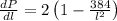 \frac{dP}{dl} = 2\left ( 1 -\frac{384}{l^{2}} \right )