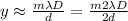 y\approx\frac{m\lambda D}{d} =\frac{m2\lambda D}{2d}