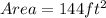 Area = 144ft^2