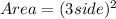 Area = (3side)^2