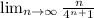 \lim_{n \to \infty} \frac{n}{4^{n}^+1\\}