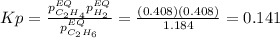 Kp=\frac{p_{C_2H_4}^{EQ}p_{H_2}^{EQ}}{p_{C_2H_6}^{EQ}}=\frac{(0.408)(0.408)}{1.184}=0.141