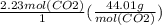 \frac{2.23mol(CO2)}{1} (\frac{44.01g}{mol(CO2)} )