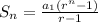 S_{n}=\frac{a_{1}\left(r^{n}-1\right)}{r-1}