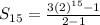 S_{15}= \frac{3(2)^{15}-1}{2-1}