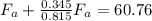 F_a+\frac{0.345}{0.815}F_a=60.76