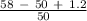 \frac{58\ -\ 50 \ +\ 1.2  }{50 }