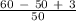 \frac{60\ -\ 50 \ +\ 3  }{50 }