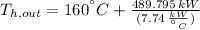T_{h,out} = 160^{\textdegree}C + \frac{489.795\,kW}{(7.74\,\frac{kW}{^{\textdegree}C} )}