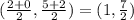 (\frac{2+0}{2} , \frac{5+2}{2} )= ( 1, \frac{7}{2} )