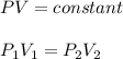 PV=constant\\\\P_1V_1=P_2V_2