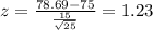 z = \frac{78.69-75}{\frac{15}{\sqrt{25}}}= 1.23