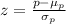 z = \frac{p -\mu_p}{\sigma_p}