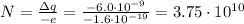 N=\frac{\Delta q}{-e}=\frac{-6.0\cdot 10^{-9}}{-1.6\cdot 10^{-19}}=3.75\cdot 10^{10}
