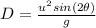 D=\frac{u^2 sin(2\theta)}{g}