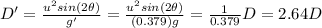 D'=\frac{u^2 sin(2\theta)}{g'}=\frac{u^2 sin(2\theta)}{(0.379)g}=\frac{1}{0.379}D=2.64D