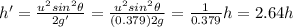 h'=\frac{u^2 sin^2\theta}{2g'}=\frac{u^2 sin^2\theta}{(0.379)2g}=\frac{1}{0.379}h=2.64h