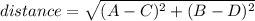 distance = \sqrt{(A - C)^{2} + (B - D)^{2}}