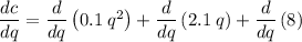 \dfrac{dc}{dq}=\dfrac{d}{dq}\left(0.1\:q^{2}\right)+\dfrac{d}{dq}\left(2.1\:q\right)+\dfrac{d}{dq}\left(8\right)