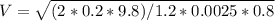 V =\sqrt{(2*0.2*9.8)/1.2*0.0025*0.8}