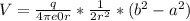 V = \frac{q}{4\pi e0 r} * \frac{1}{2r^{2} } *(b^{2} -a^{2} )