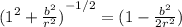 {(1^{2} + \frac{b^{2} }{r^{2} } )}^{-1/2} = (1-\frac{b^{2} }{2r^{2} } )