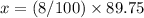 x = (8/100)\times 89.75