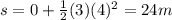 s=0+\frac{1}{2}(3)(4)^2=24 m