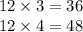 12\times3=36\\12\times4=48