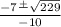 \frac{-7 \frac{+}{} \sqrt{229} }{-10}