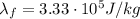 \lambda_f=3.33\cdot 10^5 J/kg