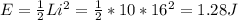 E=\frac{1}{2}Li^{2}=\frac{1}{2}*10*16^{2}=1.28 J