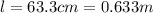 l=63.3cm=0.633m