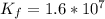 K_f = 1.6*10^7