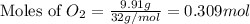 \text{Moles of }O_2=\frac{9.91g}{32g/mol}=0.309mol