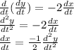 \frac{d}{dt}(\frac{dy}{dt})=-2\frac{dx}{dt}\\\frac{d^{2}y}{dt^{2}}=-2\frac{dx}{dt}\\\frac{dx}{dt}=\frac{-1}{2}\frac{d^{2}y}{dt^{2}}