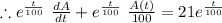 \therefore e^{\frac{t}{100}} \ \frac{dA}{dt}+e^{\frac{t}{100}} \ \frac{A(t)}{100}=21e^{\frac{t}{100}