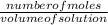 \frac{number of moles }{volume of solution}